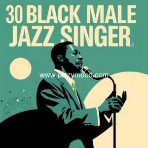 Read more about the article 30 Black Male Jazz Singers You Need to Listen to Right Now