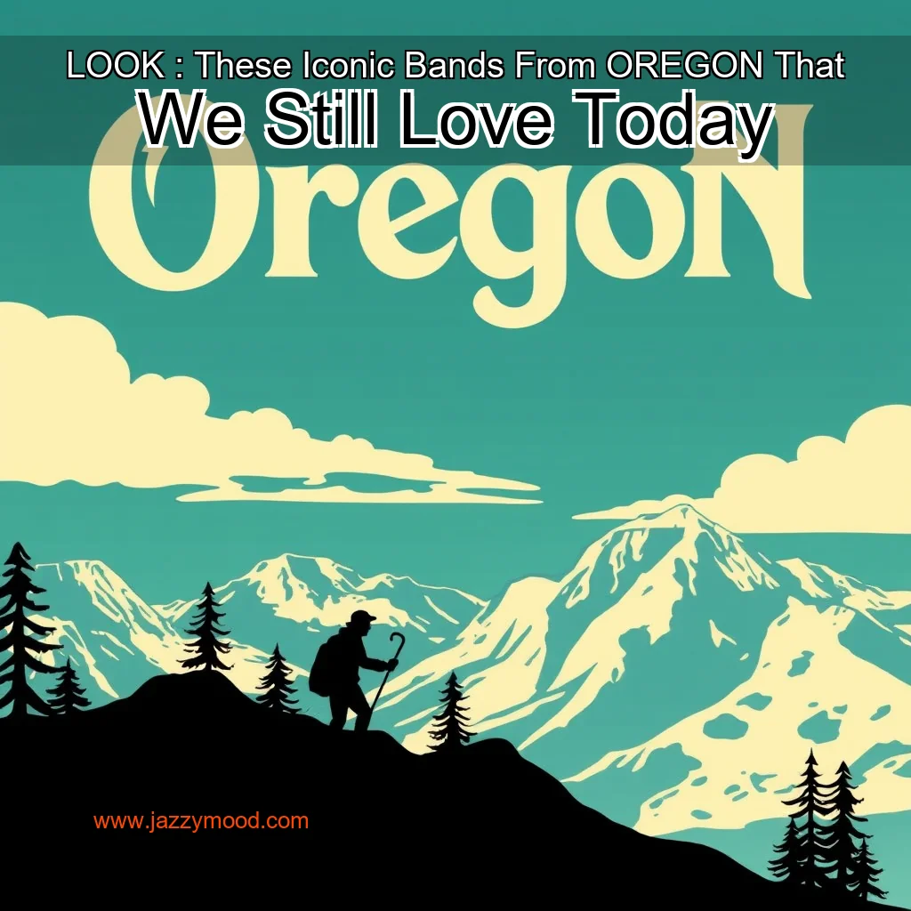 You are currently viewing LOOK : These Iconic Bands From OREGON That We Still Love Today