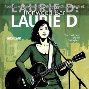 Artistic representation for Boulder area events for Friday Jan 3 : Laurie D at Ironwood Bar