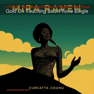 Artistic representation for LISTEN : Mira Raven Produces Modern Neo Soul Gold On Touching Soul Phone Single