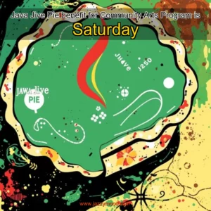 Artistic representation for Java Jive Pie benefit for Community Arts Program is Saturday