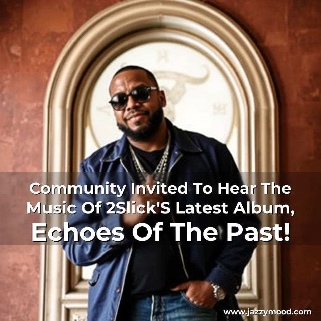 Artistic representation for Community Invited To Hear The Music Of 2Slick'S Latest Album, Echoes Of The Past!