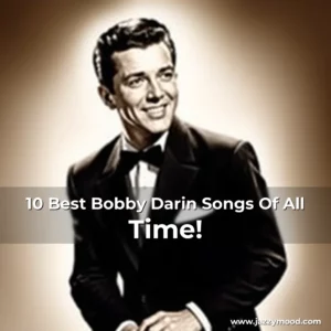 Read more about the article 10 Best Bobby Darin Songs Of All Time!