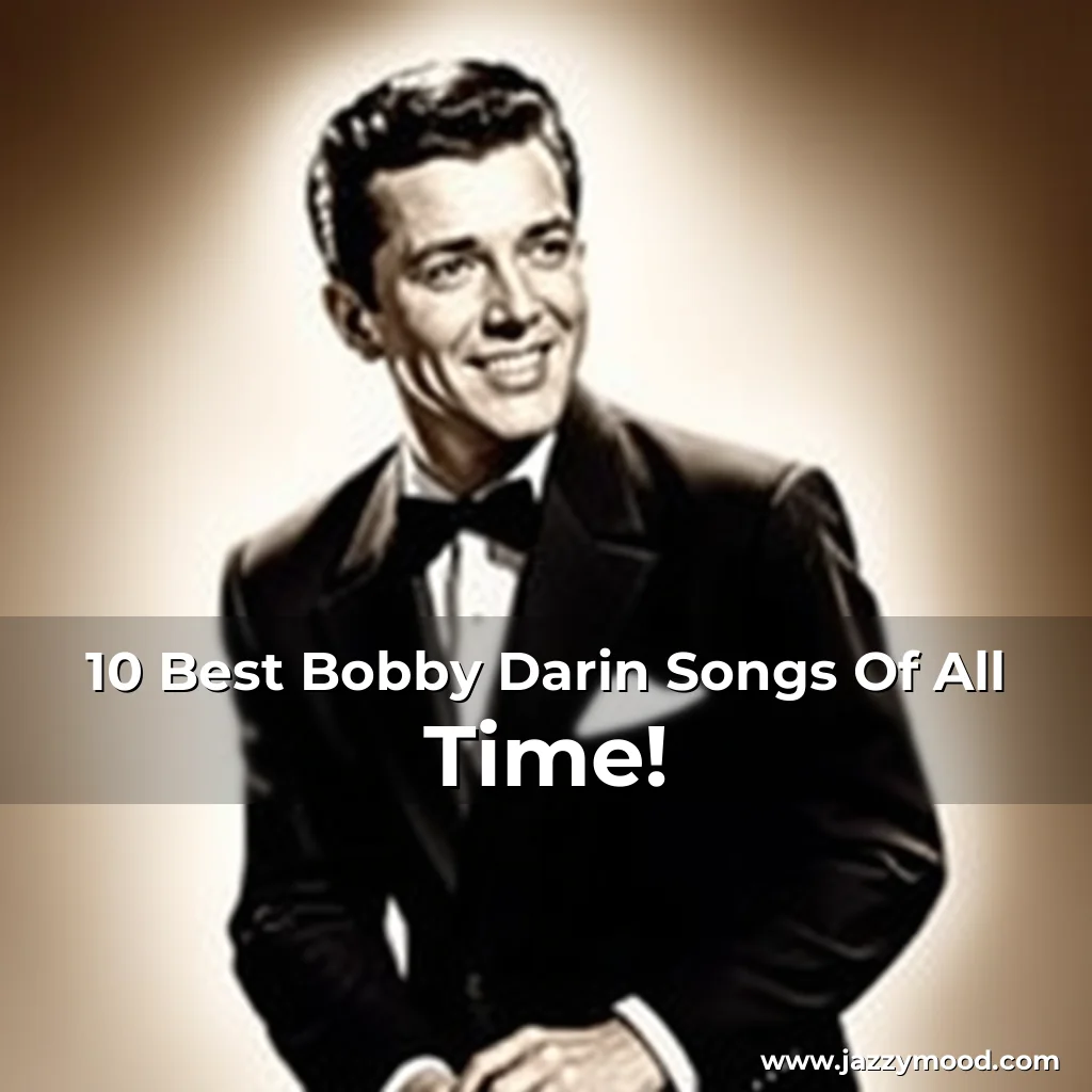 Read more about the article 10 Best Bobby Darin Songs Of All Time!
