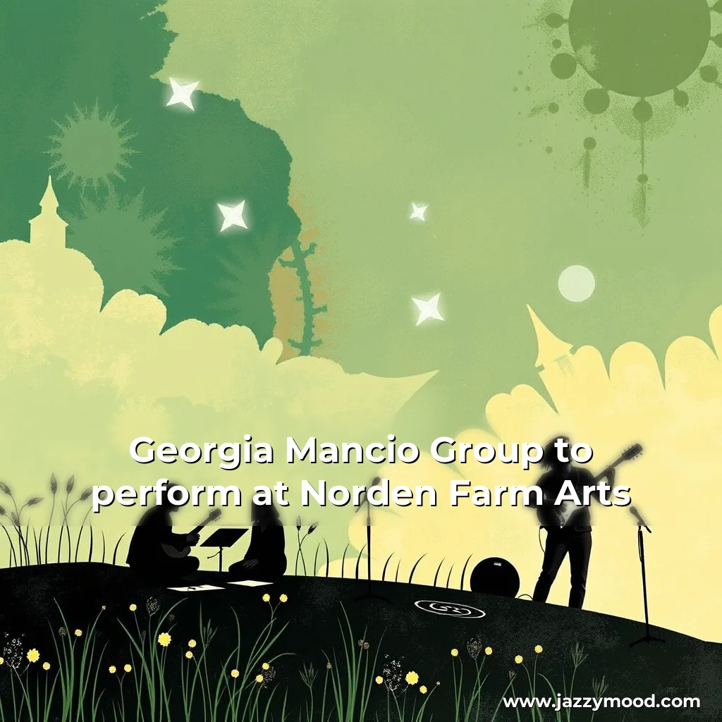 You are currently viewing Georgia Mancio Group to perform at Norden Farm Arts