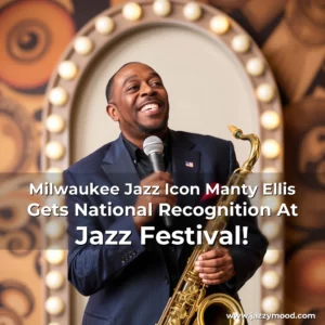 Read more about the article Milwaukee Jazz Icon Manty Ellis Gets National Recognition At Jazz Festival!