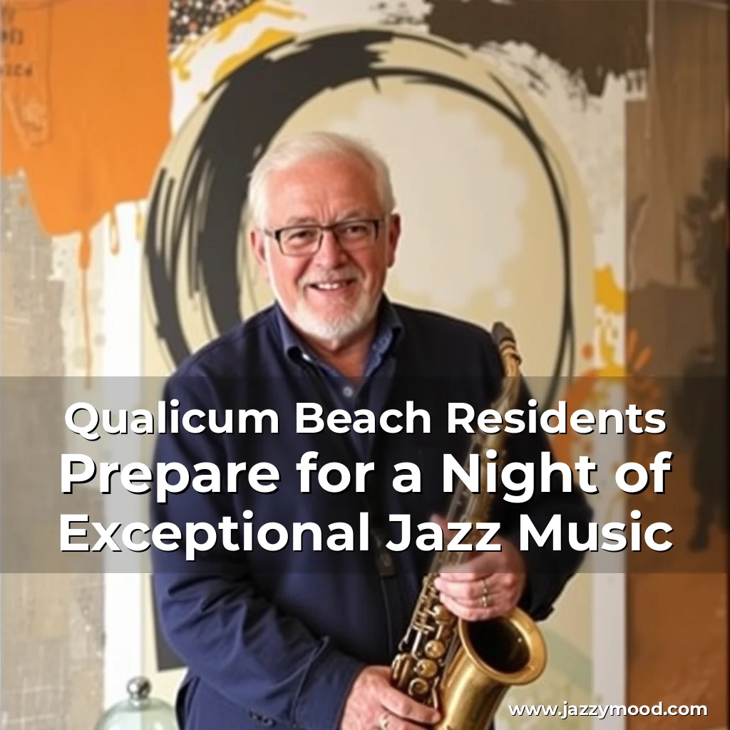 Read more about the article Qualicum Beach Residents Prepare for a Night of Exceptional Jazz Music