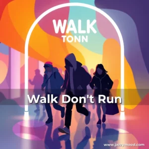 Read more about the article Walk Don’t Run
