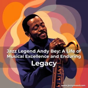Artistic representation for Jazz Legend Andy Bey: A Life of Musical Excellence and Enduring Legacy