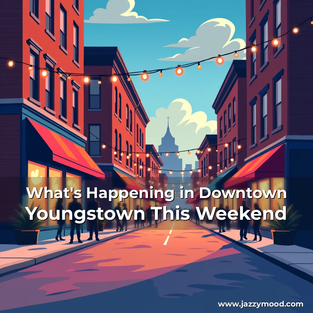 Read more about the article What’s Happening in Downtown Youngstown This Weekend